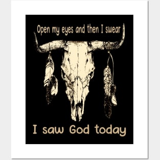 Open My Eyes And Then I Swear I Saw God Today Bull Skull Country Feather Posters and Art